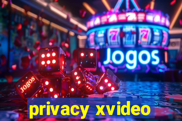 privacy xvideo